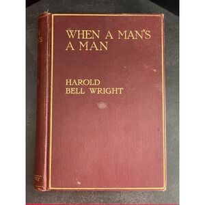 When A Man's a Man Harold Bell Wright Novel 1916